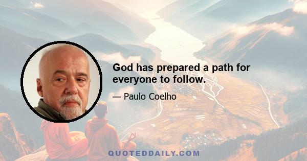 God has prepared a path for everyone to follow.