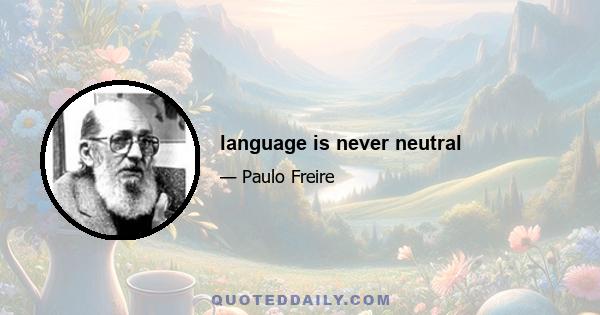 language is never neutral