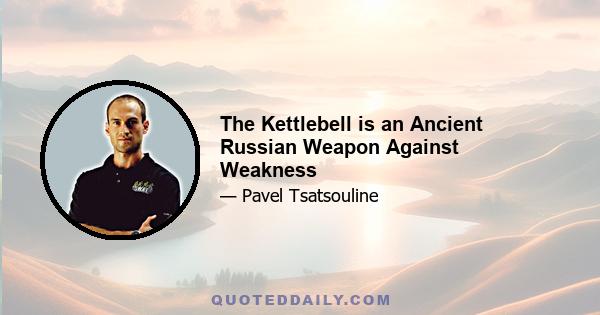 The Kettlebell is an Ancient Russian Weapon Against Weakness