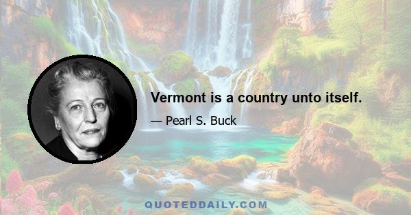 Vermont is a country unto itself.