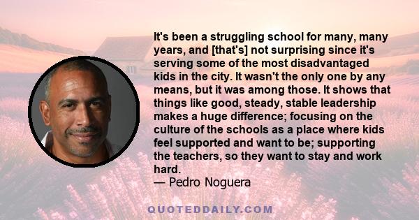 It's been a struggling school for many, many years, and [that's] not surprising since it's serving some of the most disadvantaged kids in the city. It wasn't the only one by any means, but it was among those. It shows