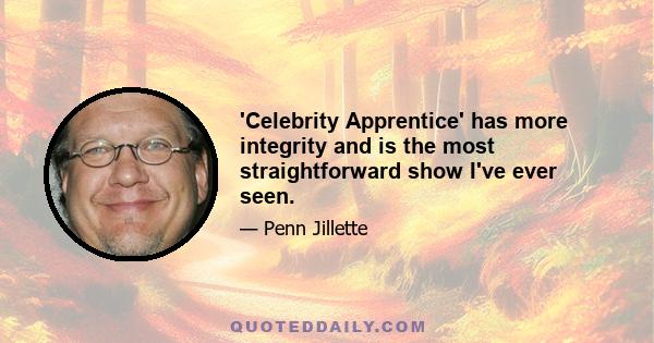 'Celebrity Apprentice' has more integrity and is the most straightforward show I've ever seen.