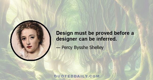 Design must be proved before a designer can be inferred.