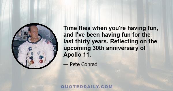 Time flies when you're having fun, and I've been having fun for the last thirty years. Reflecting on the upcoming 30th anniversary of Apollo 11.