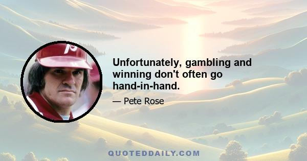 Unfortunately, gambling and winning don't often go hand-in-hand.