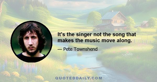 It's the singer not the song that makes the music move along.