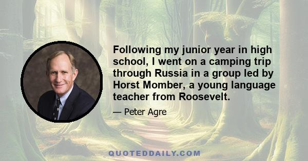 Following my junior year in high school, I went on a camping trip through Russia in a group led by Horst Momber, a young language teacher from Roosevelt.