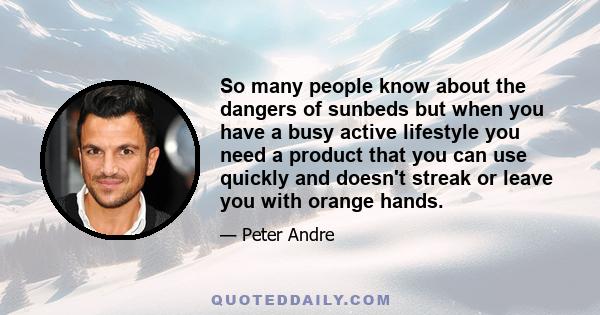 So many people know about the dangers of sunbeds but when you have a busy active lifestyle you need a product that you can use quickly and doesn't streak or leave you with orange hands.