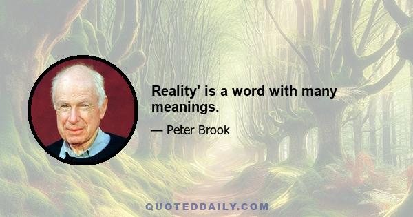 Reality' is a word with many meanings.