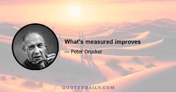 What's measured improves