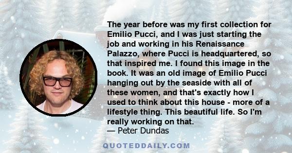 The year before was my first collection for Emilio Pucci, and I was just starting the job and working in his Renaissance Palazzo, where Pucci is headquartered, so that inspired me. I found this image in the book. It was 