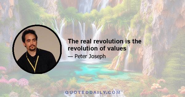 The real revolution is the revolution of values