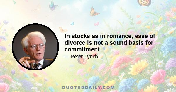 In stocks as in romance, ease of divorce is not a sound basis for commitment.