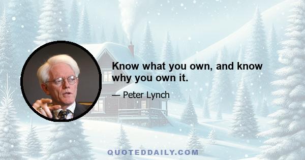 Know what you own, and know why you own it.