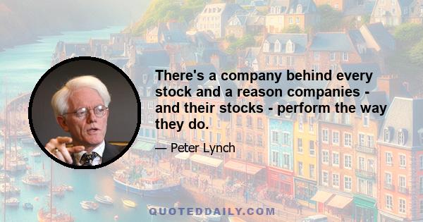 There's a company behind every stock and a reason companies - and their stocks - perform the way they do.