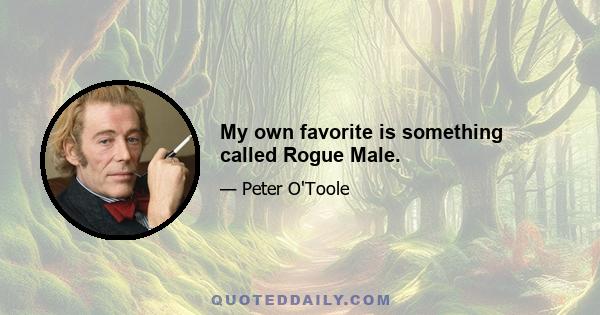 My own favorite is something called Rogue Male.