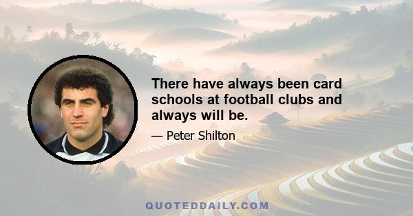 There have always been card schools at football clubs and always will be.