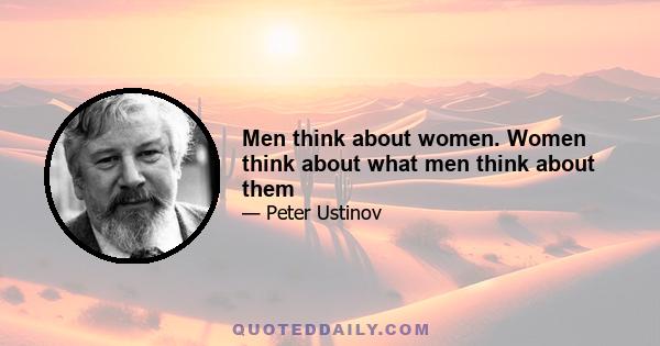 Men think about women. Women think about what men think about them