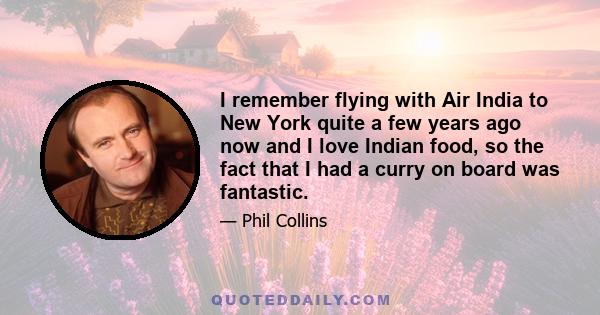 I remember flying with Air India to New York quite a few years ago now and I love Indian food, so the fact that I had a curry on board was fantastic.