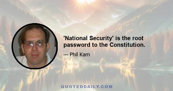 'National Security' is the root password to the Constitution.