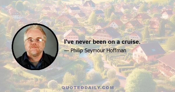 I've never been on a cruise.