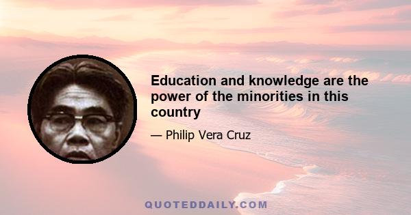 Education and knowledge are the power of the minorities in this country