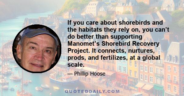 If you care about shorebirds and the habitats they rely on, you can’t do better than supporting Manomet’s Shorebird Recovery Project. It connects, nurtures, prods, and fertilizes, at a global scale.