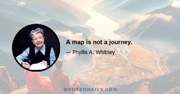 A map is not a journey.