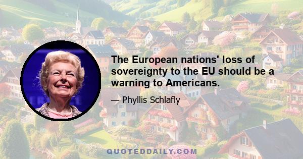 The European nations' loss of sovereignty to the EU should be a warning to Americans.