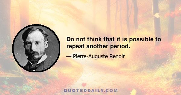 Do not think that it is possible to repeat another period.