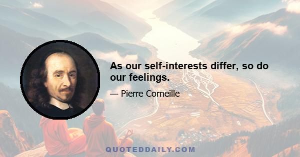 As our self-interests differ, so do our feelings.