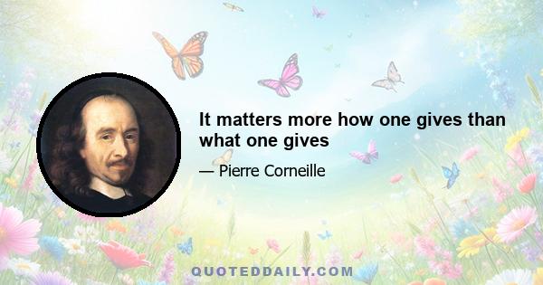 It matters more how one gives than what one gives