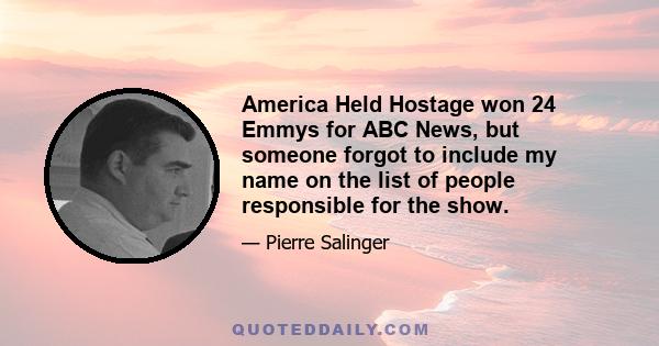 America Held Hostage won 24 Emmys for ABC News, but someone forgot to include my name on the list of people responsible for the show.