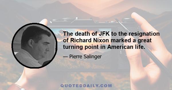 The death of JFK to the resignation of Richard Nixon marked a great turning point in American life.