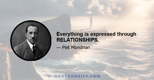 Everything is expressed through RELATIONSHIPS.