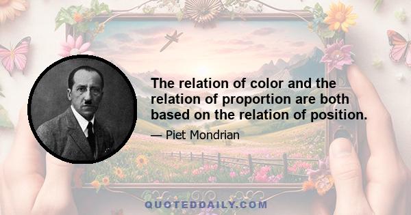 The relation of color and the relation of proportion are both based on the relation of position.