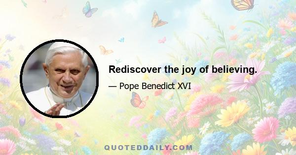 Rediscover the joy of believing.