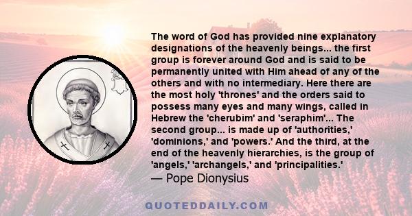 The word of God has provided nine explanatory designations of the heavenly beings... the first group is forever around God and is said to be permanently united with Him ahead of any of the others and with no