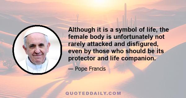 Although it is a symbol of life, the female body is unfortunately not rarely attacked and disfigured, even by those who should be its protector and life companion.