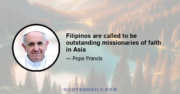 Filipinos are called to be outstanding missionaries of faith in Asia