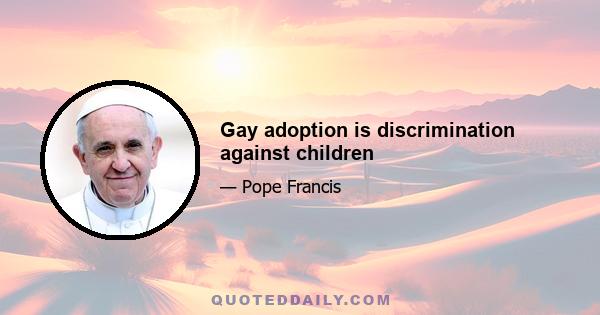 Gay adoption is discrimination against children