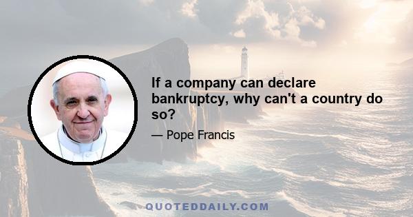 If a company can declare bankruptcy, why can't a country do so?