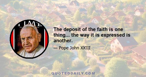 The deposit of the faith is one thing... the way it is expressed is another.