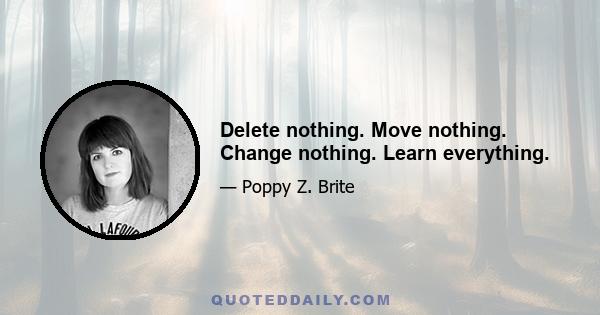 Delete nothing. Move nothing. Change nothing. Learn everything.