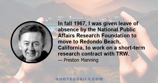 In fall 1967, I was given leave of absence by the National Public Affairs Research Foundation to move to Redondo Beach, California, to work on a short-term research contract with TRW.