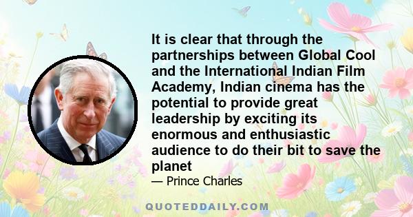 It is clear that through the partnerships between Global Cool and the International Indian Film Academy, Indian cinema has the potential to provide great leadership by exciting its enormous and enthusiastic audience to