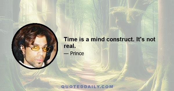 Time is a mind construct. It's not real.