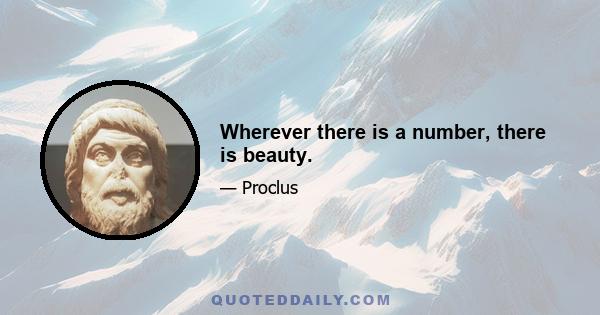 Wherever there is a number, there is beauty.