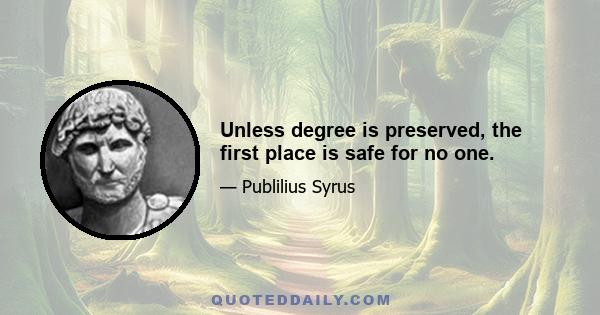 Unless degree is preserved, the first place is safe for no one.