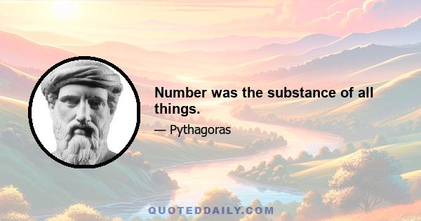 Number was the substance of all things.